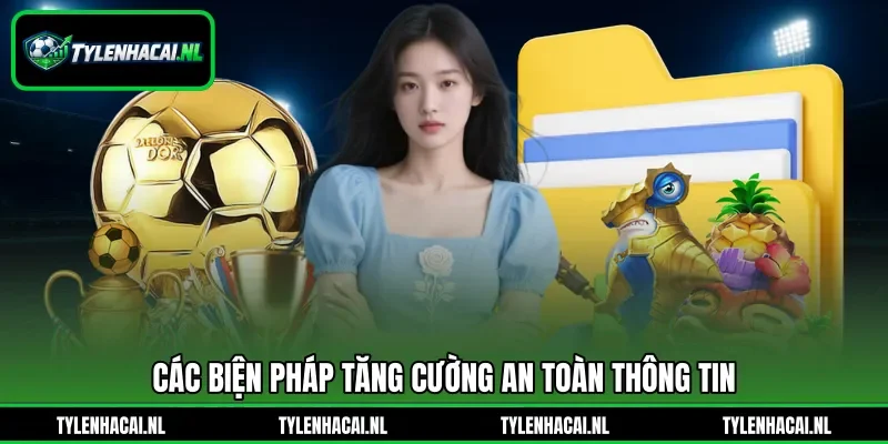 Các biện pháp tăng cường an toàn thông tin