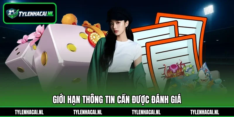 Giới hạn thông tin cần được đánh giá
