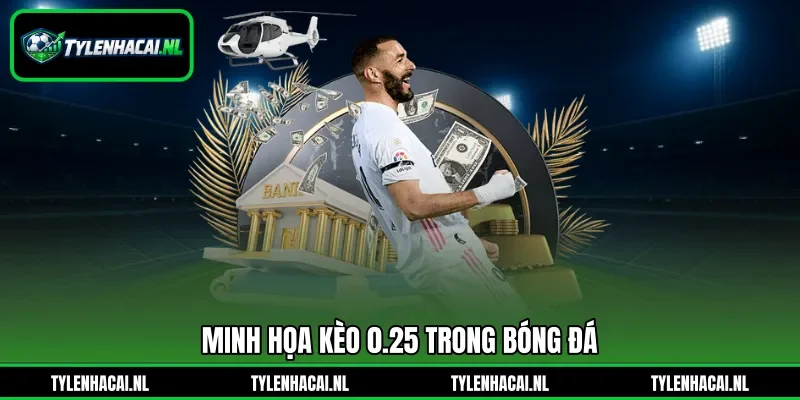 Minh họa kèo 0.25 trong bóng đá Minh họa kèo 0.25 trong bóng đá