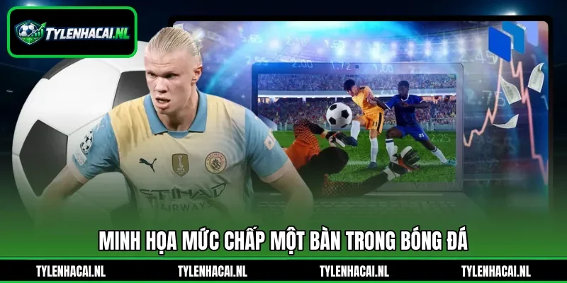 Minh họa mức chấp một bàn trong bóng đá