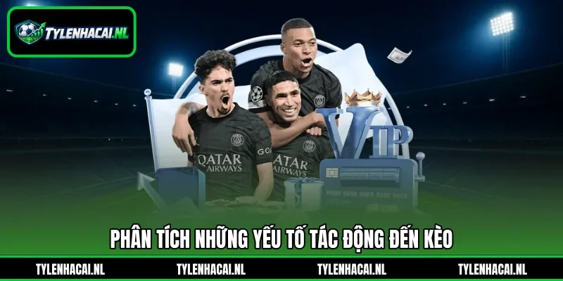 Phân tích những yếu tố tác động đến kèo