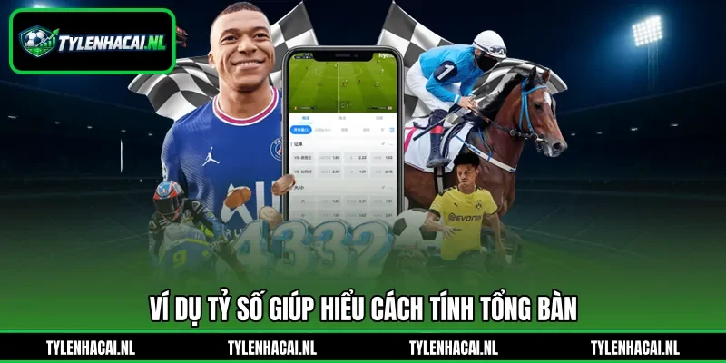 Ví dụ tỷ số giúp hiểu cách tính tổng bàn
